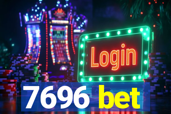 7696 bet